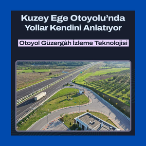 Kuzey Ege Otoyolu’nda teknolojinin gücü: OGİT ile her an kontrol altında!