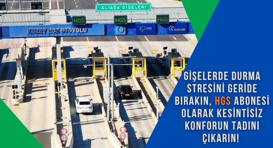 HGS ile geçişleriniz daha hızlı, yolculuğunuz daha keyifli!